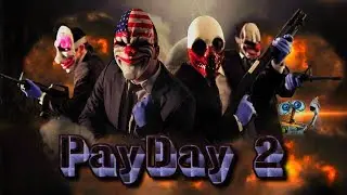 Стрим - PayDay 2 - Бот грабит банки!