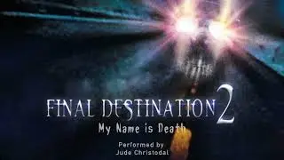 Final Destination 2 | My Name is Death - Jude Christodal