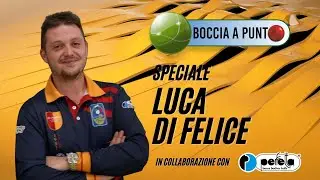 BOCCIA A PUNTO | Speciale Luca Di Felice