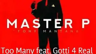 Too Many - Master P feat. Gotti 4 Real