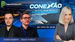 Conex&atilde;o 011 News - Jornalista Diogo Forjaz e analista pol&iacute;tico Mario Robert
