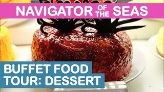 Navigator of the Seas: Windjammer Cafe Buffet Food Tour - Dessert (Royal Caribbean)