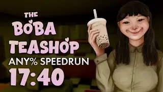 The Boba Teashop Speedrun | Any% | 17m:40s