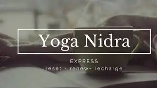 AN EXPRESS Yoga Nidra for deep relaxation with inner awareness for VITAL EMERGY.