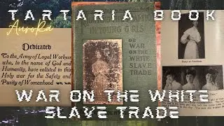 The War On The White Slave Trade | Fighting The Traffic In Young Girls | Tataria Book