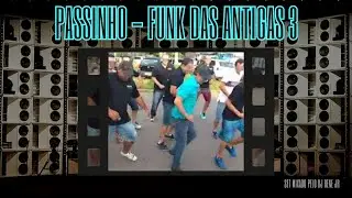 Passinho Vol. 3 – Funk das Antigas (Set Mixado)