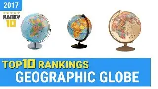 Best Geographic Globe Top 10 Rankings, Review 2018 & Buying Guide