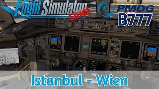 PMDG Boeing 777: Istanbul LTFM✈Wien LOWW | VATSIM | MSFS2020 | Live