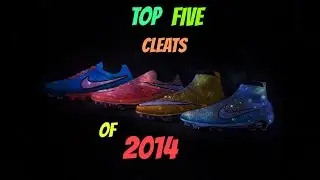 Top 5 Soccer/Football Cleats 2014