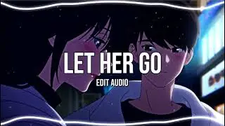 Passenger - Let Her Go [Edit Audio]