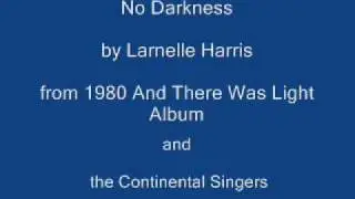 No Darkness by Larnelle Harris and the Continental Singers 1980
