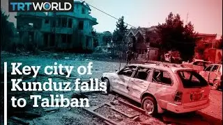 Key city of Kunduz falls to Taliban after heavy fighting