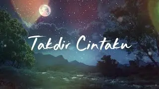 Takdir Cintaku - Lirik
