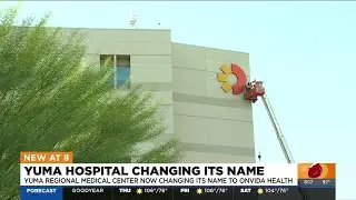 After 50 years, main hospital in Yuma has changed its name