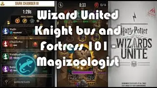 Wizards United - Episode 12.Magizoologist - Knight Bus and Fortress Battles 101