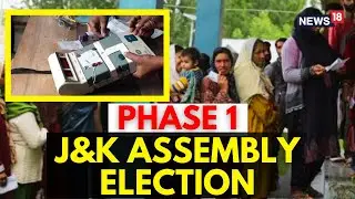 Jammu & Kashmir LIVE | Jammu Kashmir Elections 2024 LIVE | Phase 1 Polling In J&K | Live | N18L