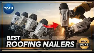 TOP 5 Best Roofing Nailer 2026 | The Professional Tool for a Fast and Secure Roofing Job