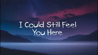 I Could Still Feel You Here &ndash; Haunting Breakup Song | Sad Acoustic ( Lyrics )