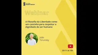 20/11 - Webinar: A Filosofia da Liberdade como um caminho para respeitar a dignidade do ser humano.