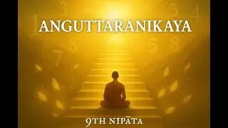 The Book of Nines (Navakanipāta Part 2): Mind's Liberation Through Practice