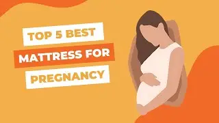 Top 5 Best Mattress for Pregnancy Reviews in 2024