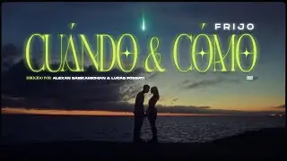 Frijo - Cuando y Como (Video Oficial)