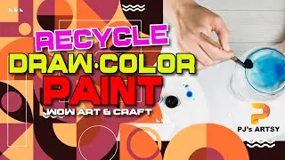 Recycle, Draw, Color & Paint DIY | WoW Art & Craft