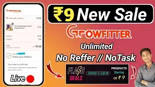 ₹9 flash deal App | ₹9 free products App | New free shopping today | Growfitter ₹9 unlimited Order