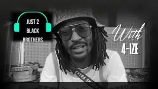 Hip Hop Artist 4-Ize Interview | Rap, Culture & Comedy | Just 2 Black Brothers x PoPolitickin