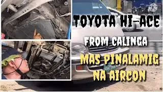 TOYOTA HI-ACE FROM TABOC CALINGA MALAMIG NA ANG AIRCON PERO MAS PAPALAMIGIN PA NG ROCKY ROYCE