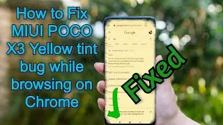 How to Fix MIUI POCO X3 Yellow tint bug while browsing on Chrome