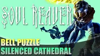 Silenced Cathedral Bell Puzzle | Soul Reaver 1 Remastered Guide
