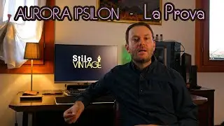 Provo la mia nuova Penna Stilografica - AURORA IPSILON - StiloVintage