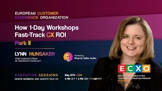 Fast-Track CX ROI with 3 Levels of CX Improvement Part II with Lynn Hunsake