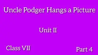 Uncle Podger Hangs a Picture/ Class VII/ Unit II/ Part 4