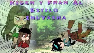 Kigen y Fran Versión InuYasha//Origina// @GeneVT. // Gacha Life//Ivanita San ÙwÚ//