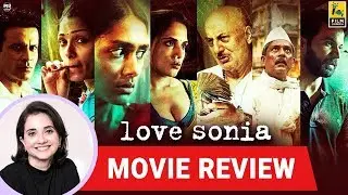 Anupama Chopra's Movie Review of Love Sonia | Tabrez Noorani | Mrunal Thakur | Richa Chadha