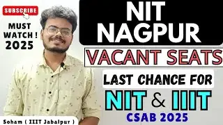 NIT Nagpur - Vacant Seats 2025 (B.Tech) | Last Chance to Get Seat in VNIT Nagpur | Apply CSAB Now!