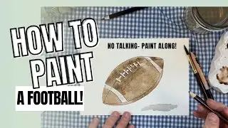 How to Paint a Football with Watercolor | No Talking Paint Along