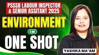 Environment in One ShotI PSSSB Labour Inspector I Senior Assistant 2025 |  by Yashika Ma'am