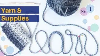 Crochet Tools & Yarn to Get Started | Beginner Course: Lesson No.  1