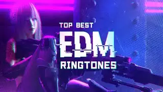 Top 5 Best EDM Ringtones