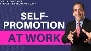 Self Promotion at Work: The #1 Way to Make Your Competence Visible