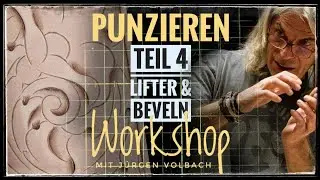 Punzieren - Workshop mit Jürgen Volbach - Teil 4: Liften Beveln