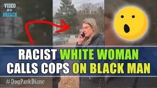 Dog Park Diane - (Racist White Woman 2019)