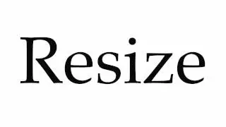 How to Pronounce Resize