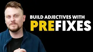 Build Your Own Adjectives with Prefixes