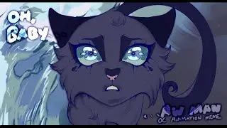 Oh, baby. . . aw man | OC Animation Meme
