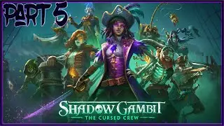Shadow Gambit: The Cursed Crew: Playthrough Walkthrough Part 5