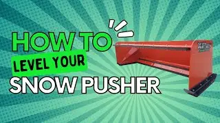 HOW TO: LEVEL YOUR SKID STEER SNOW PUSHER - EXPRESS STEEL